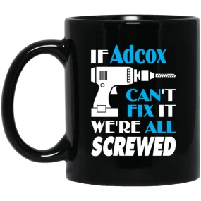 Adcox Can Fix It All Best Personalised Adcox Name Gift Ideas 11 oz Black Mug