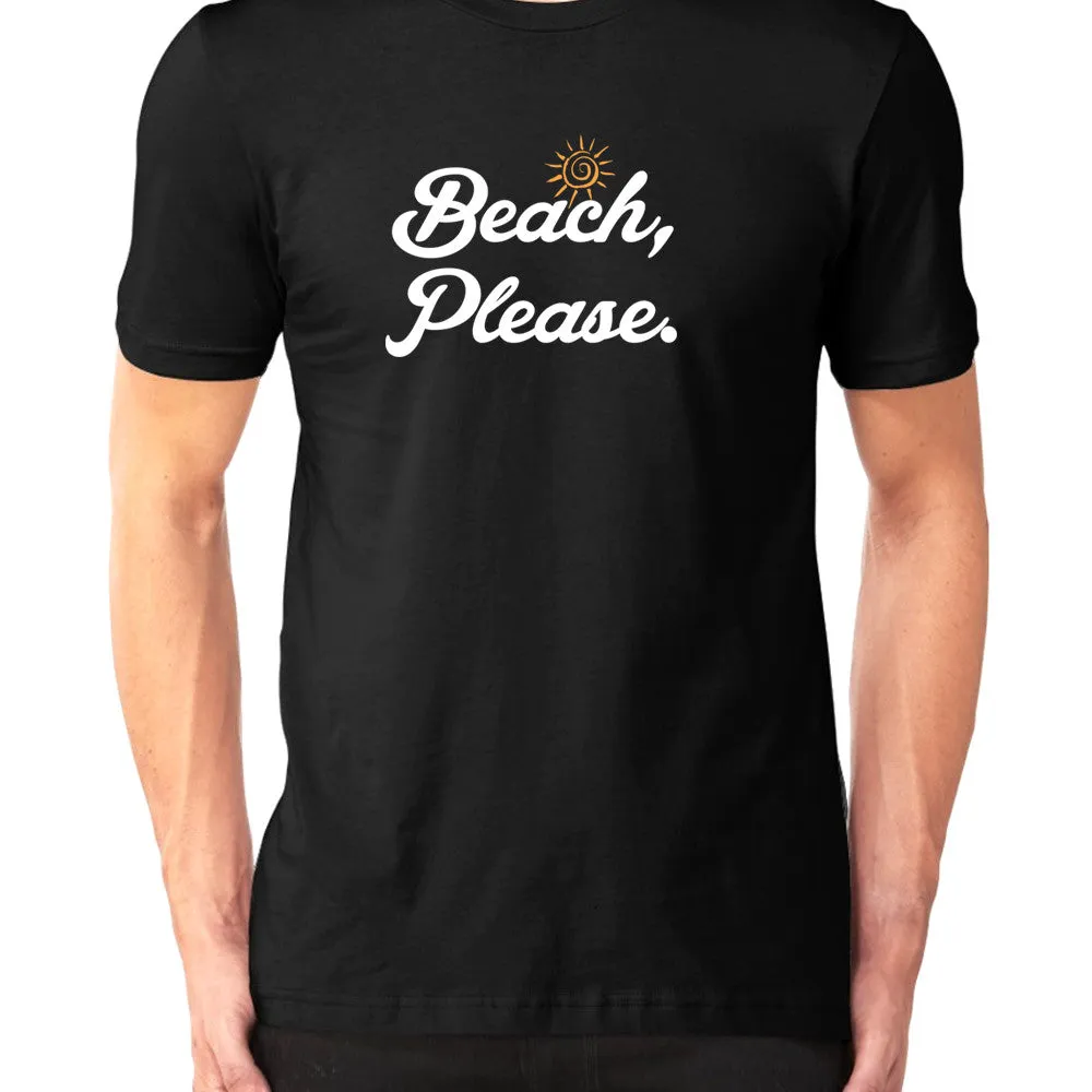 Beach Please - T-Shirt