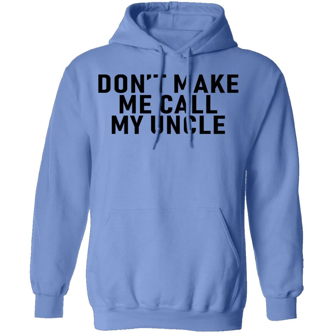 Don't Make Me Call My Uncle T-Shirt