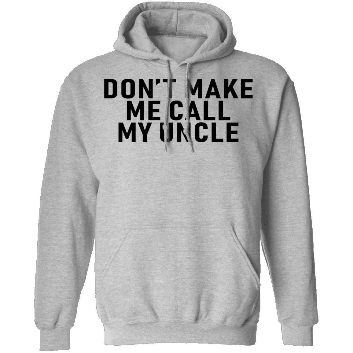 Don't Make Me Call My Uncle T-Shirt