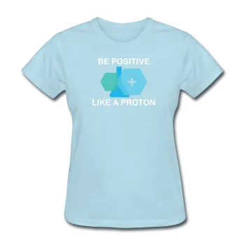 "Be Positive" (white) - Women's T-Shirt